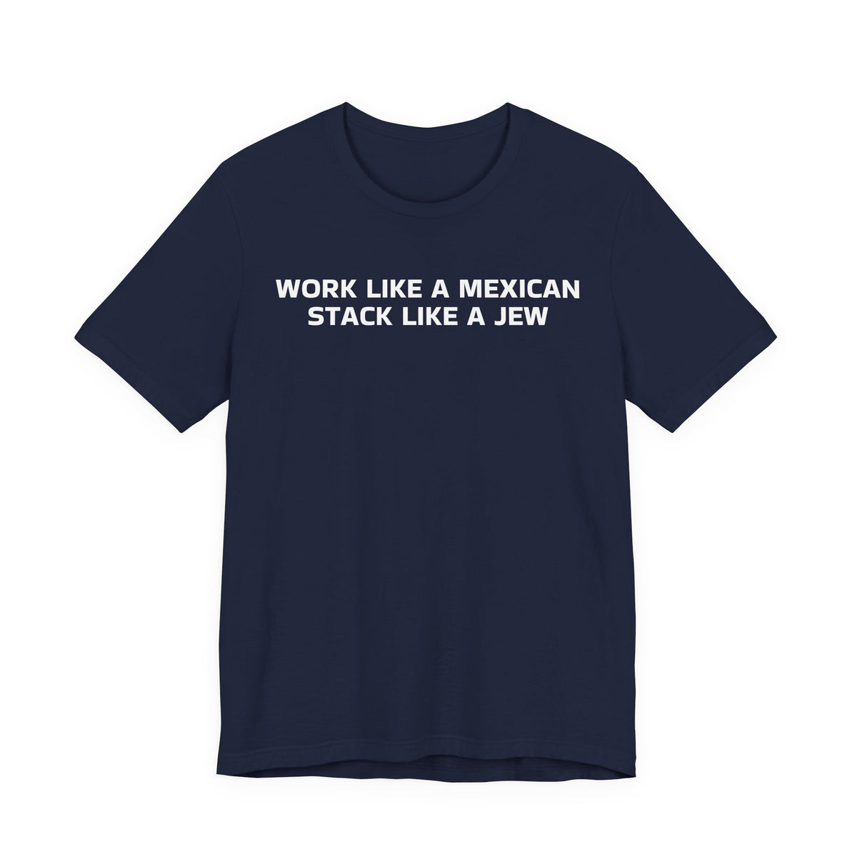 Work Like a Mexican, Stack Like a Jew Tee