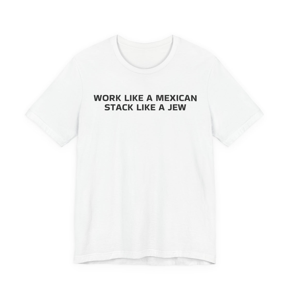 Work Like a Mexican, Stack Like a Jew Tee